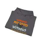 "Warning: May Scratch Without Coffee" Hoodie by The Coffee Veteran