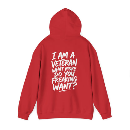 “I’M A VETERAN. WHAT MORE DO YOU FREAKING WANT?” Hoodie by The Coffee Veteran