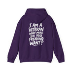 “I’M A VETERAN. WHAT MORE DO YOU FREAKING WANT?” Hoodie by The Coffee Veteran