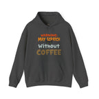 "Warning: May Scratch Without Coffee" Hoodie by The Coffee Veteran