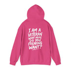 “I’M A VETERAN. WHAT MORE DO YOU FREAKING WANT?” Hoodie by The Coffee Veteran