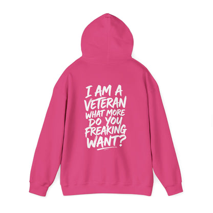 “I’M A VETERAN. WHAT MORE DO YOU FREAKING WANT?” Hoodie by The Coffee Veteran