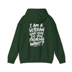 “I’M A VETERAN. WHAT MORE DO YOU FREAKING WANT?” Hoodie by The Coffee Veteran