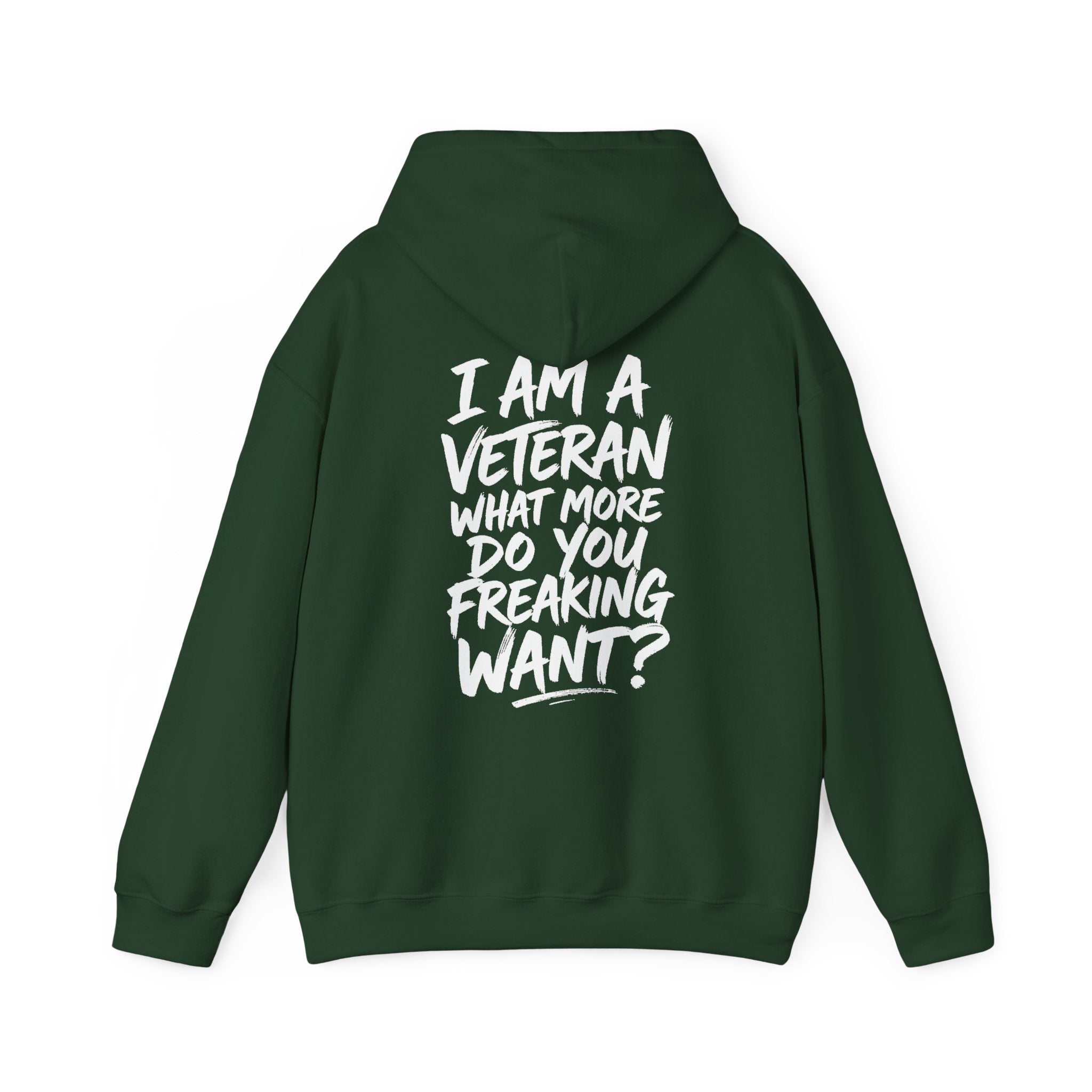 “I’M A VETERAN. WHAT MORE DO YOU FREAKING WANT?” Hoodie by The Coffee Veteran
