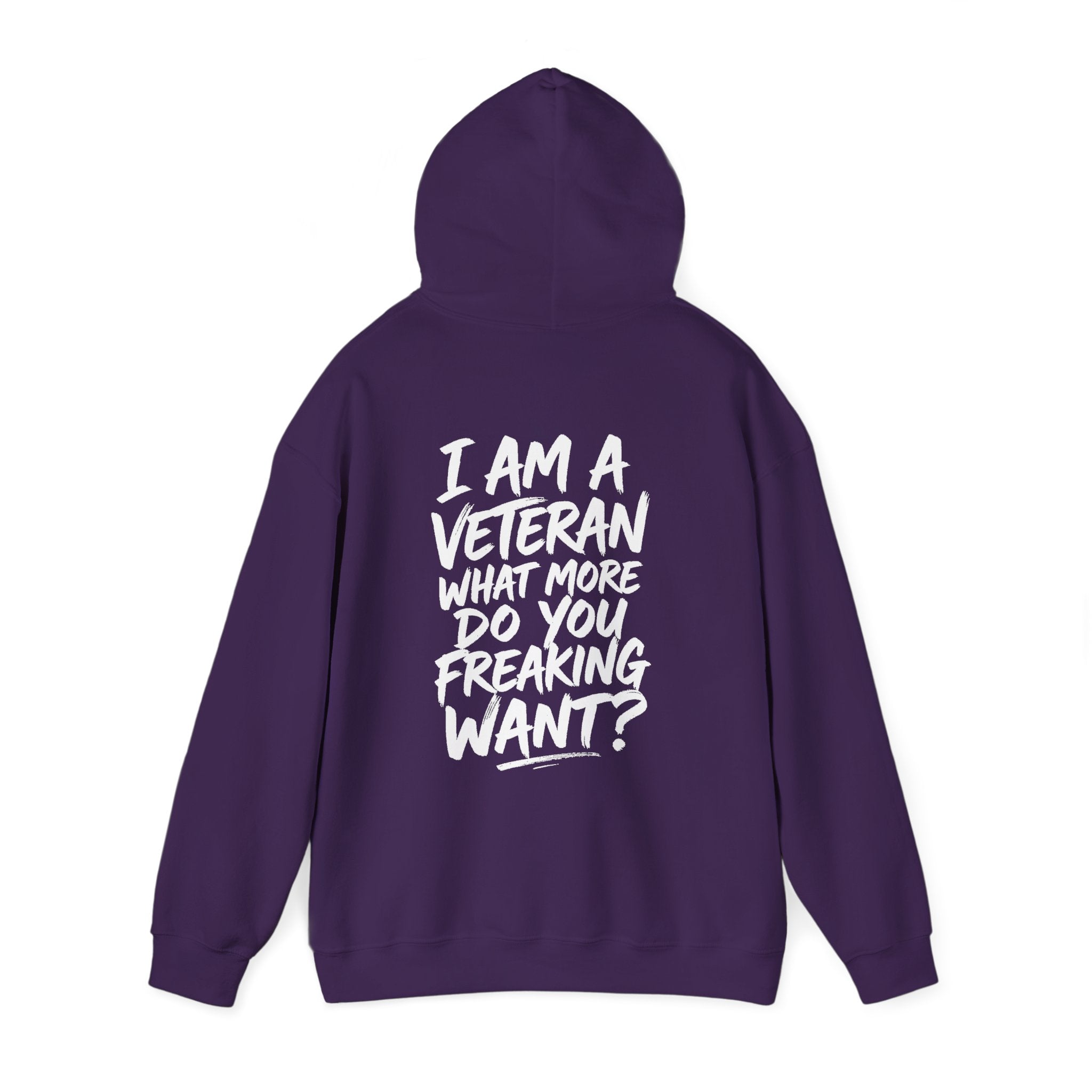 “I’M A VETERAN. WHAT MORE DO YOU FREAKING WANT?” Hoodie by The Coffee Veteran